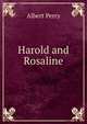 Harold and Rosaline, Albert Perry 