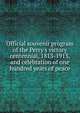 Official souvenir program of the Perry's victory centennial, 1813-1913, and celebration of one hundred years of peace, 