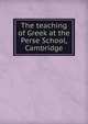 The teaching of Greek at the Perse School, Cambridge, 