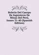 Boletin Del Cuerpo De Ingenieros De Minas Del Peru, Issues 31-40 (Spanish Edition), 