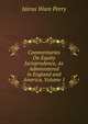 Commentaries On Equity Jurisprudence, As Administered in England and America, Volume 1, Perry, Jairus Ware, 1821-1877 