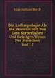 Die Anthropologie Als Die Wissenschaft Von Dem Korperlichen Und Geistigen Wesen Des Menschen (German Edition), Maximilian Perth 