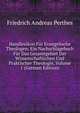 Handlexikon Fur Evangelische Theologen: Ein Nachschlagebuch Fur Das Gesamtgebiet Der Wissenschaftlichen Und Praktischer Theologie, Volume 1 (German Edition), Friedrich Andreas Perthes 