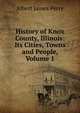 History of Knox County, Illinois: Its Cities, Towns and People, Volume 1, Albert James Perry 