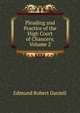 Pleading and Practice of the High Court of Chancery, Volume 2, Edmund Robert Daniell 