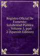 Registro Oficial De Fomento: Salubridad P?blica ., Volume 1, part 2 (Spanish Edition), 