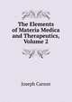 The Elements of Materia Medica and Therapeutics, Volume 2, Joseph Carson 