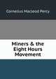 Miners & the Eight Hours Movement, Cornelius Macleod Percy 