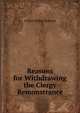 Reasons for Withdrawing the Clergy Remonstrance, Arthur Philip Perceval 