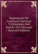 Reglamento De Comercio Nacional Y Extranjero Del Estado Nor-Peruano (Spanish Edition), 