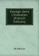 Voyage dans l'Indostan (French Edition), M Perrin 