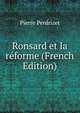 Ronsard et la reforme (French Edition), Pierre Perdrizet 
