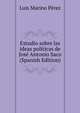 Estudio sobre las ideas politicas de Jose Antonio Saco (Spanish Edition), Luis Marino Perez 
