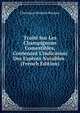 Trait? Sur Les Champignons Comestibles, Contenant L'indication Des Esp?ces Nuisibles . (French Edition), Christiaan Hendrik Persoon 