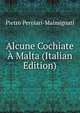 Alcune Cochiate A Malta (Italian Edition), Pietro Perolari-Malmignati 