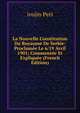 La Nouvelle Constitution Du Royaume De Serbie: Proclamee Le 6/19 Avril 1901; Commentee Et Expliquee (French Edition), ivojin Peri 