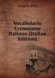 Vocabolario Cremonese Italiano (Italian Edition), Angelo Peri 