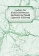 Codigo De Enjuiciamientos En Materia Penal (Spanish Edition), 