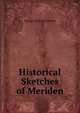 Historical Sketches of Meriden, George William Perkins 