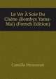 Le Ver A Soie Du Chene (Bombyx Yama-Mai) (French Edition), Camille Personnat 