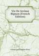 Vie De Jerome Bignon (French Edition), Gabriel Louis Calabre Perau 