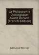 La Philosophie Zoologique Avant Darwin (French Edition), Edmond Perrier 