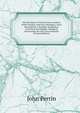 The Elements of French Conversation: With Familiar and Easy Dialogues, Each Preceded by a Suitable Vocabulary in French and English, Designed Particularly for the Use of Schools (French Edition), John Perrin 