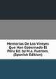 Memorias De Los Vireyes Que Han Gobernado El Peru Ed. by M.a. Fuentes. (Spanish Edition), 