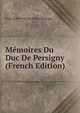 Memoires Du Duc De Persigny (French Edition), Jean-Gilbert-Victor Fialin Persigny 