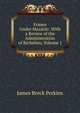 France Under Mazarin: With a Review of the Administration of Richelieu, Volume 1, James Breck Perkins 