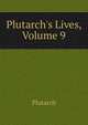 Plutarch's Lives, Volume 9, Plutarch 