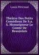 Theatre Des Petits Comediens De S.a.S. Monseigneur Le Comte De Beaujolais, Louis Pericaud 