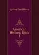 American History, Book 1, Arthur Cecil Perry 