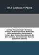 Sevilla Monumental Y Artistica: Historia Y Descripcion De Todos Los Edificios Notables, Religiosos Y Civiles, Que Existen Actualmente En Este Ciudad, . Se Conservan, Volume 2 (Spanish Edition), Jose Gestoso Y Perez 