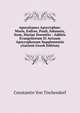 Apocalypses Apocryphae: Mosis, Esdrae, Pauli, Iohannis, Item, Mariae Dormitio : Additis Evangeliorum Et Actuum Apocryphorum Supplementis (Ancient Greek Edition), Constantin Von Tischendorf 