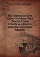 Die Grabsteine Der Alten Griechen Nach Den in Athen Erhaltenen Resten Derselben (German Edition), Peter Pervanoglu 