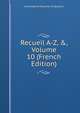Recueil A-Z, &, Volume 10 (French Edition), Anne-Gabriel Meusnier De Querlon 