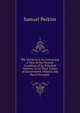 The World As It Is, Containing a View of the Present Condition of Its Principal Nations, As to Their Forms of Government, Military and Naval Strength ., Samuel Perkins 