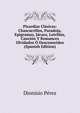 Picardias Clasicas: Chascarrillos, Paradoja, Epigramas, Jacara, Letrillas, Cancion Y Romances Olvidados O Desconocidos (Spanish Edition), Dionisio Perez 