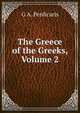 The Greece of the Greeks, Volume 2, G A. Perdicaris 
