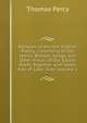Reliques of Ancient English Poetry: Consisting of Old Heroic Ballads, Songs, and Other Pieces of Our Earlier Poets, Together with Some Few of Later Date, Volume 1, Thomas Percy 