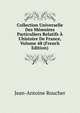 Collection Universelle Des M?moires Particuliers Relatifs ? L'histoire De France, Volume 48 (French Edition), Jean-Antoine Roucher 