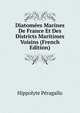 Diatomees Marines De France Et Des Districts Maritimes Voisins (French Edition), Hippolyte Peragallo 
