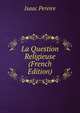 La Question Religieuse (French Edition), Isaac Pereire 