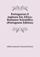Portuguezes E Inglezes Em Africa: Romance Scientifico (Portuguese Edition), Albino Estevao Victoria Pereira 