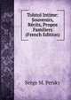 Tolstoi Intime: Souvenirs, Recits, Propos Familiers (French Edition), Serge M. Persky 