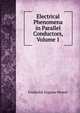 Electrical Phenomena in Parallel Conductors, Volume 1, Frederick Eugene Pernot 