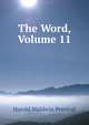 The Word, Volume 11, Harold Waldwin Percival 