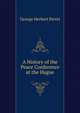 A History of the Peace Conference at the Hague, George Herbert Perris 