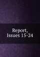 Report, Issues 15-24, 